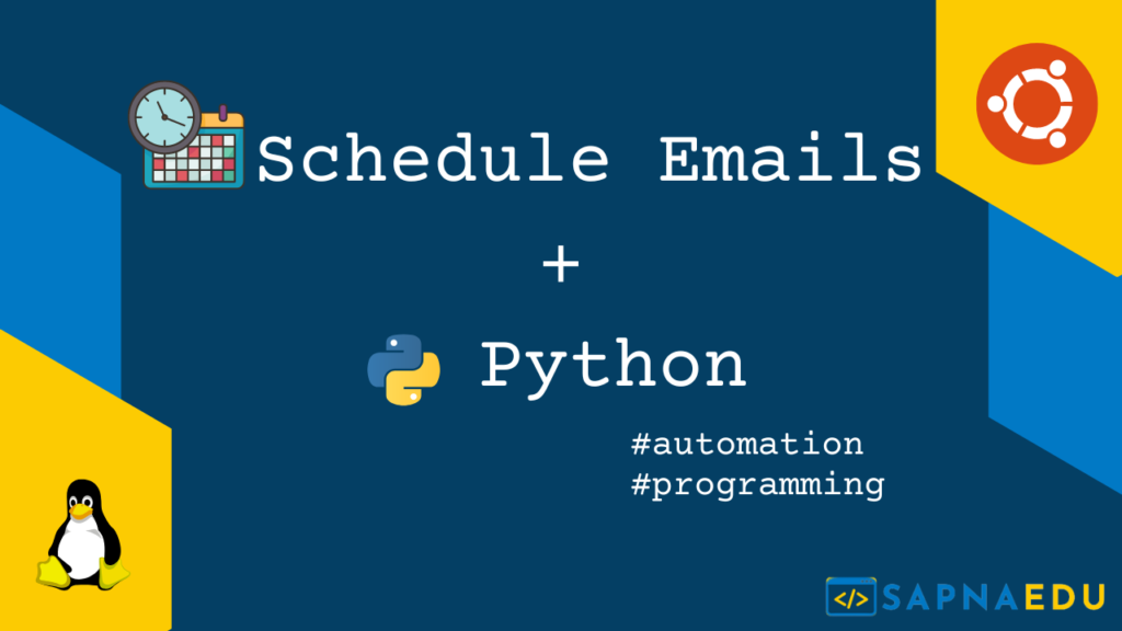 how-to-schedule-an-email-in-python-sapnaedu